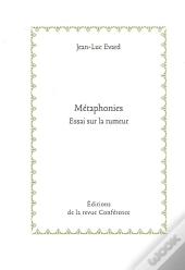 Métaphonies : Essai Sur La Rumeur