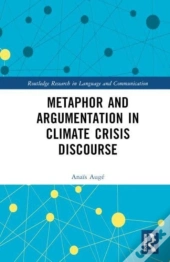 Metaphor And Argumentation In Climate Crisis Discourse