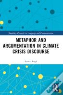 Metaphor And Argumentation In Climate Crisis Discourse
