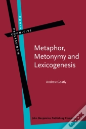 Metaphor, Metonymy And Lexicogenesis