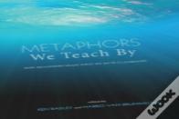 Metaphors We Teach By