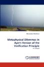 Metaphysical Dilemmas In Ayer'S Version Of The Verification Principle - Preview