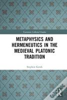 Metaphysics And Hermeneutics In The Medieval Platonic Tradition