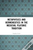 Metaphysics And Hermeneutics In The Medieval Platonic Tradition