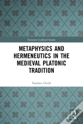 Metaphysics And Hermeneutics In The Medieval Platonic Tradition