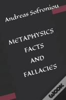 Metaphysics  Fact S And Fallacies