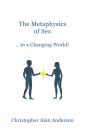 Metaphysics Of Sex ...In A Changing World! - Preview