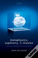 Metaphysics, Sophistry, And Illusion