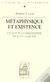 Capa do artigo Métaphysique Et Existence ; Essai Sur La Philosophie De Jules Lequier