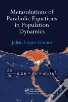 Metasolutions Of Parabolic Equations In Population Dynamics