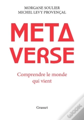 Métaverse : Comprendre Le Monde Qui Vient