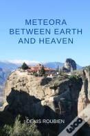 Meteora. Between Earth And Heaven