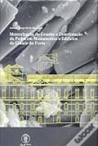 Meteorização do Granito e Deterioração da Pedra em Monumentos da Cidade do Porto