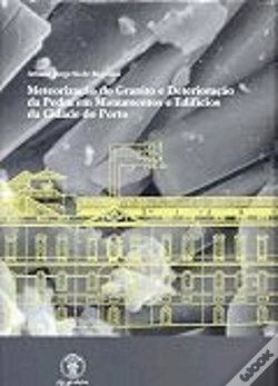 Capa do artigo Meteorização do Granito e Deterioração da Pedra em Monumentos da Cidade do Porto