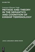 Method And Theory In The Semantics And Cognition Of Kinship Terminology