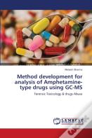 Method Development For Analysis Of Amphetamine-Type Drugs Using Gc-Ms