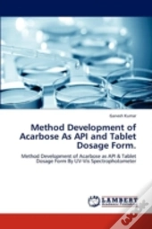 Method Development Of Acarbose As Api And Tablet Dosage Form.