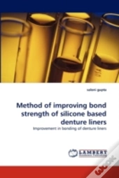 Method Of Improving Bond Strength Of Silicone Based Denture Liners