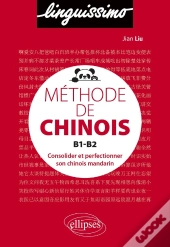 Méthode De Chinois B1-C1 ; Écriture, Vocabulaire, Grammaire