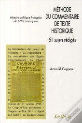 Méthode De Commentaire De Texte Historique ; 51 Sujets Rédigés