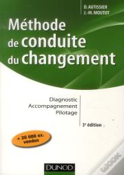 Méthode De Conduite Du Changement ; Diagnostic, Accompagnement, Pilotage (3e Édition)