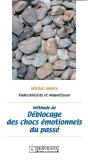 Methode De Deblocage Des Chocs Emotionnels Du Passe - Preview