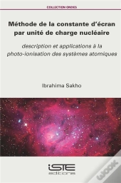 Méthode De La Constante D'Écran Par Unité De Charge Nucléaire ; Description Et Applications À La Photo-Ionisation Des Systèmes Atomiques