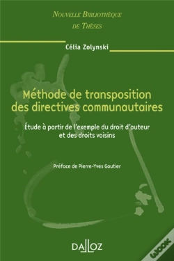 Capa do artigo Méthode De Transposition Des Directives Communautaires - Volume 70 Étude À Partir De L'Exemple Du Droit D'Auteur Et Des Droits Voisi