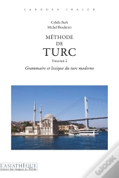 Méthode De Turc Tome 2 ; Grammaire Et Lexique Du Turc Moderne
