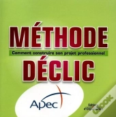 Méthode Déclic - Comment Construire Son Projet Professionnel