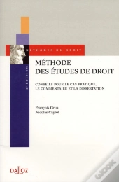 Méthode Des Études De Droit ; Conseils Pour Le Cas Pratique, Le Commentaire Et La Dissertation (2e Édition)