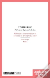 Méthode D'Interprétation Et Sources En Droit Privé Positif, Essai Critique Tome 1