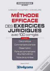 Méthode Efficace Des Exercices Juridiques Avec 100 Corrigés ; Licence, Master, Concours (3e Édition)