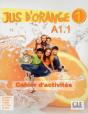 Méthode Jus D'Orange : Jus D'Orange 1 A1.1 Cahier D'Activites - Preview