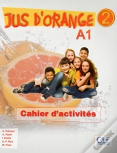 Méthode Jus D'Orange : Jus D'Orange 2 A1 Cahier D'Activites