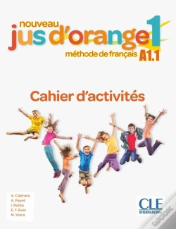 Capa do artigo Méthode Jus D'Orange Tome 1 : Méthode De Français ; Fle ; Cahier D'Activités ; A1.1 (Édition 2019)