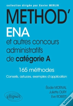 Capa do artigo Méthod'Ena. Et Autres Concours Administratifs De Catégorie A ; 165 Méthodes ; Conseils, Astuces, Exemples D'Application