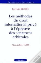 Methodes De Droit International Prive A L'Epreuve Des Sentences Arbitrales (Les)