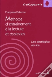 Methodes D'Entrainement A La Lecture Et Dyslexies