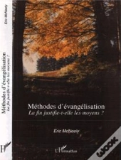 Methodes D'Evangelisation ; La Fin Justifie-T-Elle Les Moyens ?