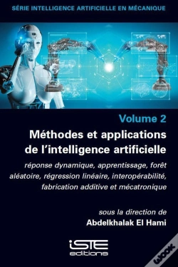 Capa do artigo Méthodes Et Applications De L'Ia : Réponse Dynamique, Apprentissage, Forêt Aléatoire, Régression Linéaire, Interopérabilité, Fabrication Additive Et M