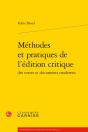 Méthodes Et Pratiques De L'Édition Critique Des Textes Et Documents Modernes - Preview