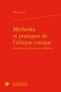 Méthodes Et Pratiques De L'Édition Critique Des Textes Et Documents Modernes - Preview