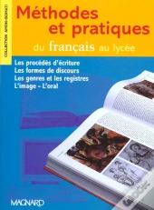 Méthodes Et Pratiques Du Français Au Lycée ; 2nde, 1ère (Édition 2000)