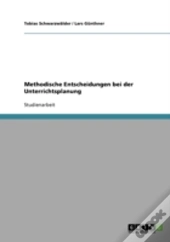 Methodische Entscheidungen Bei Der Unterrichtsplanung