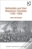 Methodists And Their Missionary Societies 1760-1900