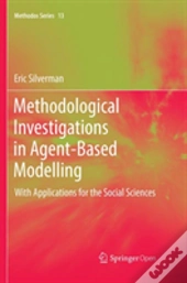 Methodological Investigations In Agent-Based Modelling
