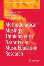 Methodological Musings: Thinking With Narrative In Music Education Research - Preview
