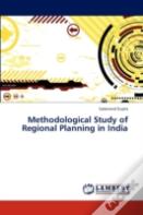 Methodological Study Of Regional Planning In India