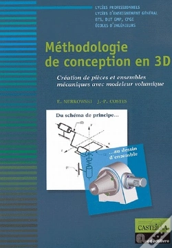 Capa do artigo Méthodologie De Conception En 3d ; Création De Pièces Et Ensembles Mécaniques Avec Modeleur Volumique